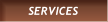 SERVICES SERVICES